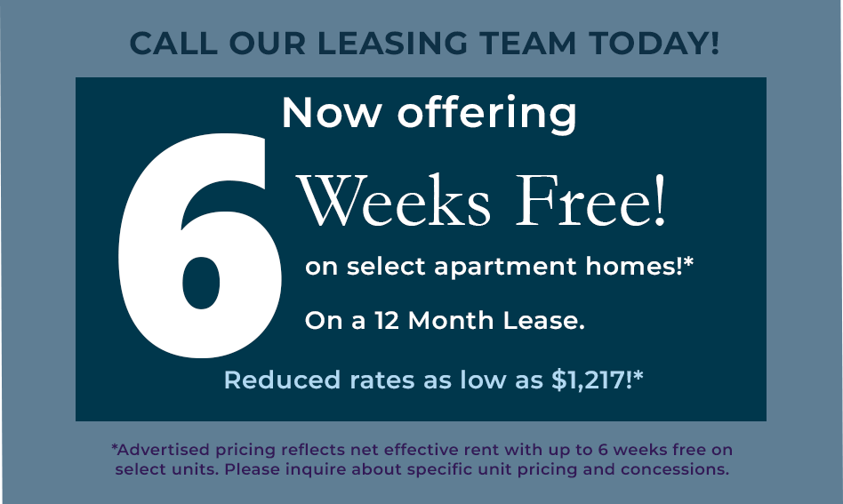 6 Weeks Free on Select Apartment Homes